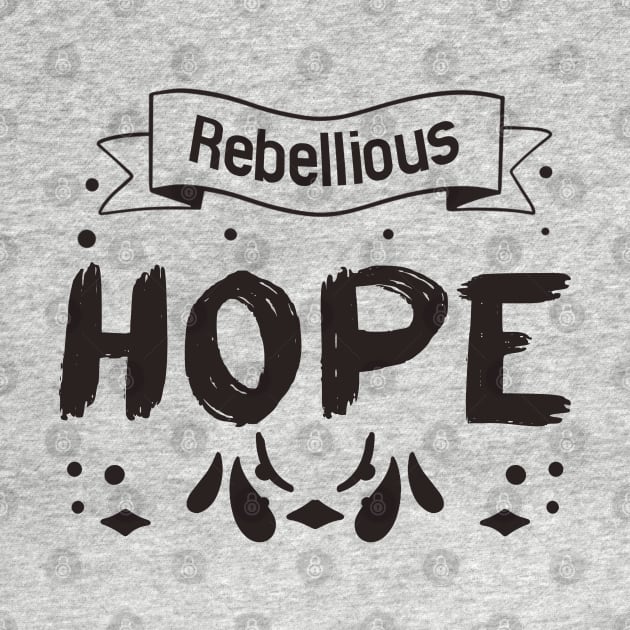 Copy of Rebellious Hope by SOF1AF